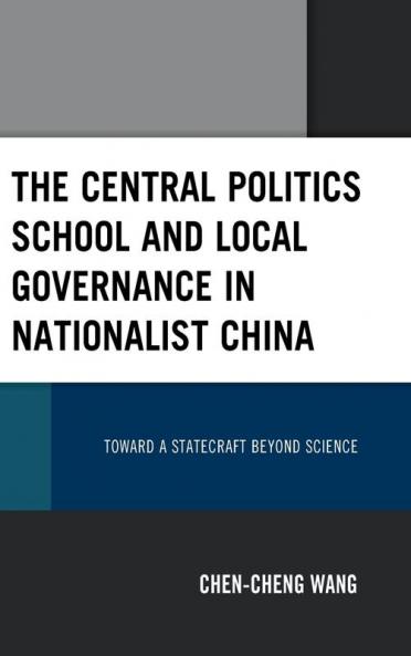 Central Politics School and Local Governance in Nationalist China