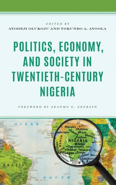 Politics Economy and Society in Twentieth-Century Nigeria