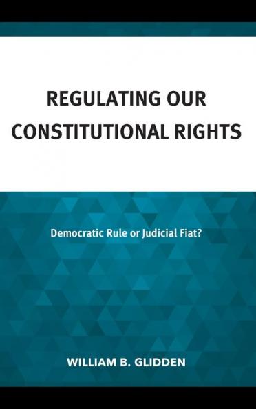Regulating Our Constitutional Rights