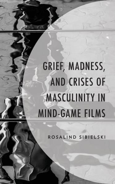 Grief Madness and Crises of Masculinity in Mind-Game Films