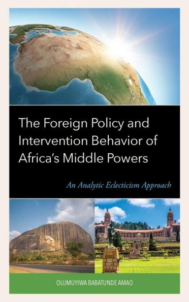 Foreign Policy and Intervention Behavior of Africa's Middle Powers