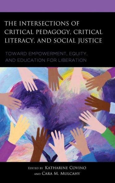 Intersections of Critical Pedagogy Critical Literacy and Social Justice