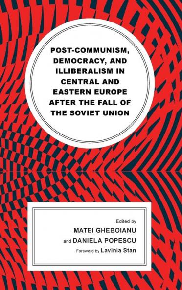 Post-communism Democracy and Illiberalism in Central and Eastern Europe after the fall of the Soviet Union