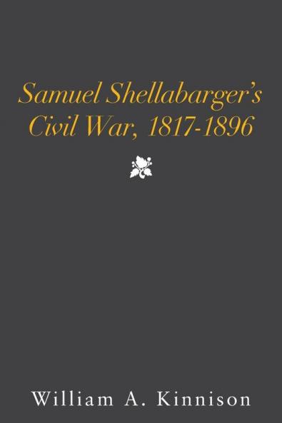 Samuel Shellabarger's Civil War 1817-1896