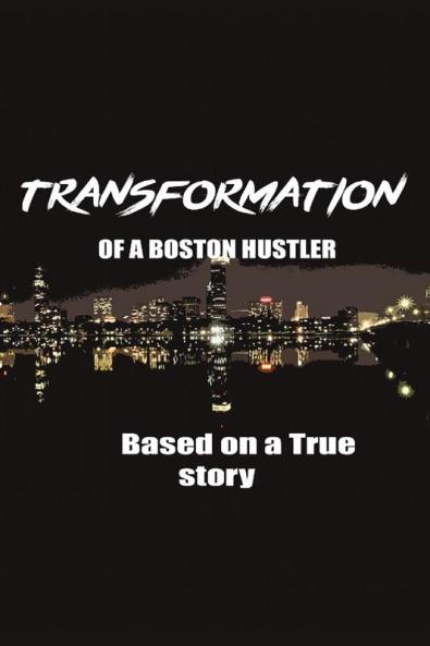 The Transformation of  a Boston Hustler