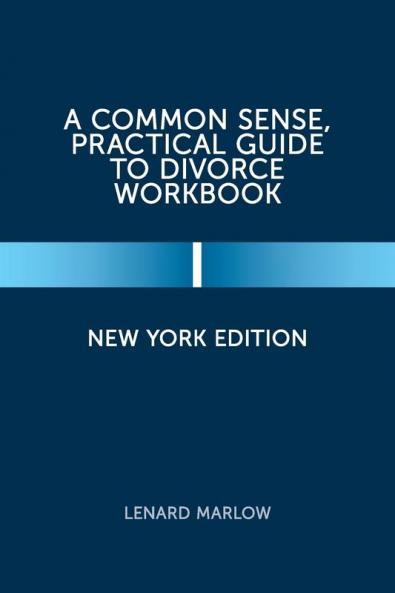 A Common Sense Practical Guide to Divorce Workbook