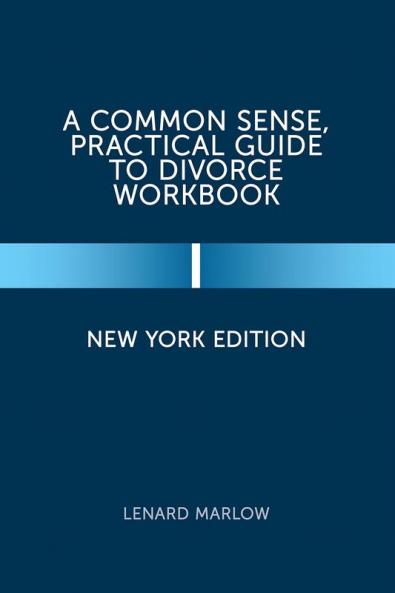 A Common Sense Practical Guide to Divorce Workbook