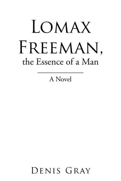 Lomax Freeman the Essence of a Man