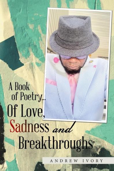 A Book of Poetry... of Love Sadness and Breakthroughs