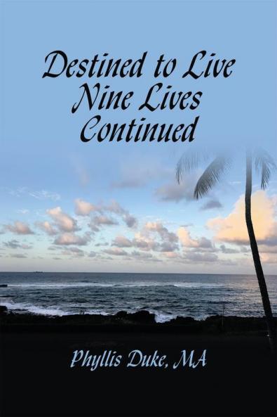 Destined to Live Nine Lives Continued
