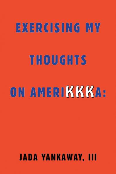 Exercising My Thoughts on Amerikkka