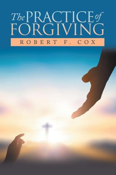 The Practice of Forgiving