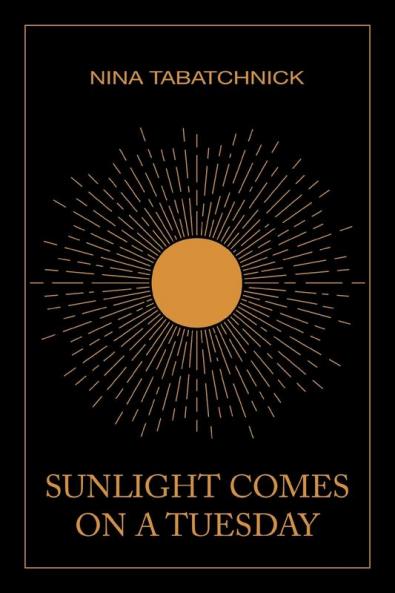 Sunlight Comes on a Tuesday