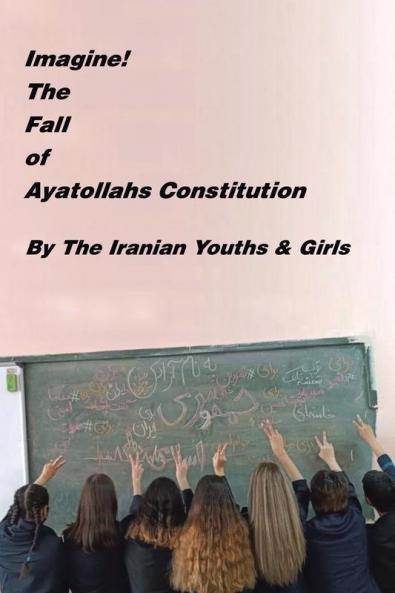 Imagine! The Fall of Ayatollahs Constitution