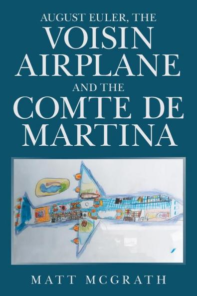 August Euler the Voisin Airplane and the Comte De Martina