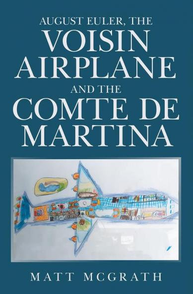 August Euler the Voisin Airplane and the Comte De Martina