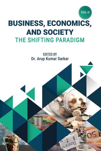 BUSINESS ECONOMICS AND SOCIETY: THE SHIFTING PARADIGM (VOL – II)