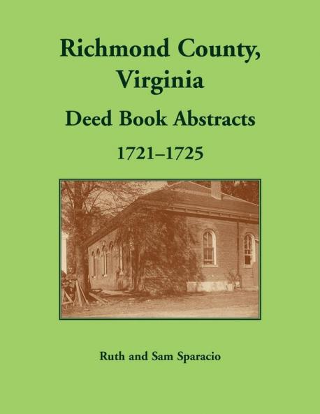 Richmond County Virginia Deed Book Abstracts 1721-1725