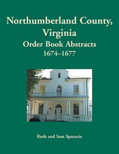 Northumberland County Virginia Order Book Abstracts 1674-1677
