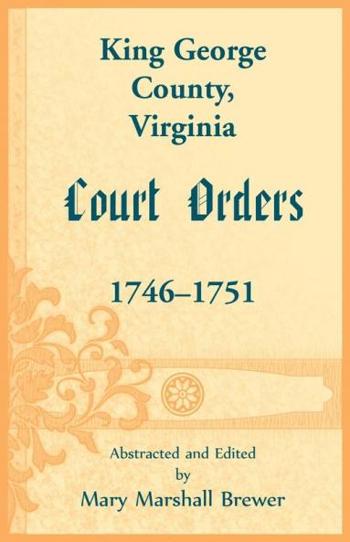 King George County Virginia Court Orders 1746-1751