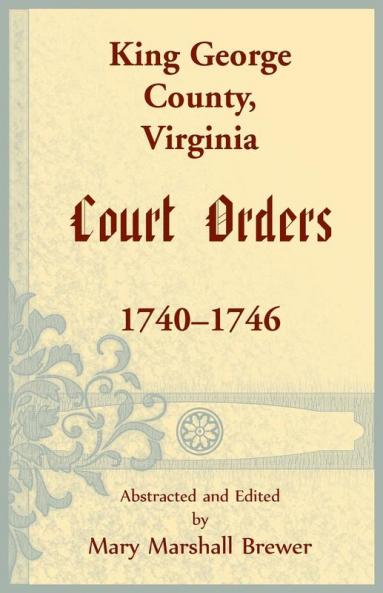 King George County Virginia Court Orders 1740-1746