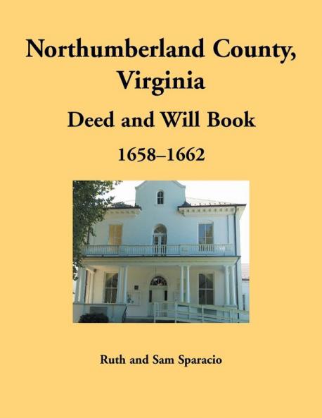 Northumberland County Virginia Deed and Will Book Abstracts 1658-1662
