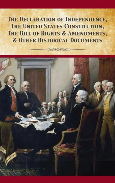 The Declaration Of Independence United States Constitution Bill Of Rights & Amendments