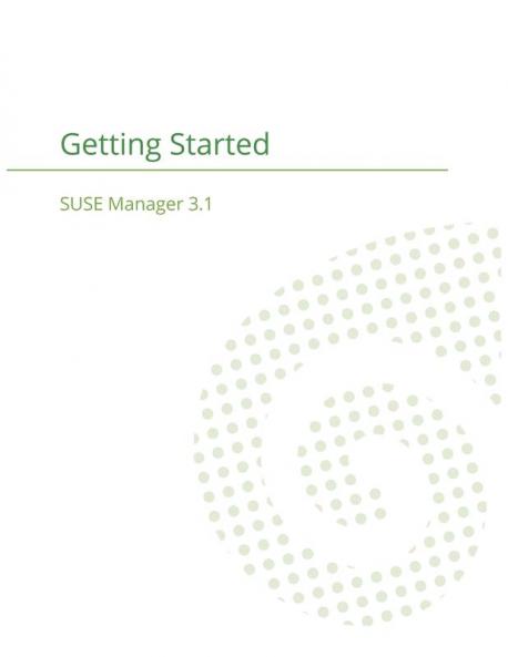 SUSE Manager 3.1: Getting Started Guide