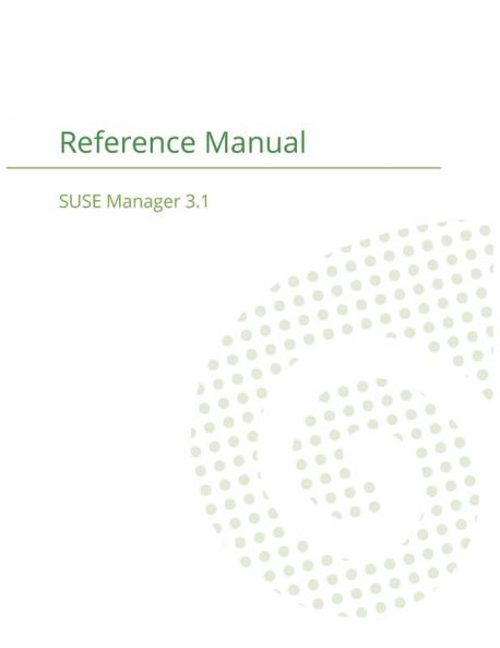 SUSE Manager 3.1: Reference Manual