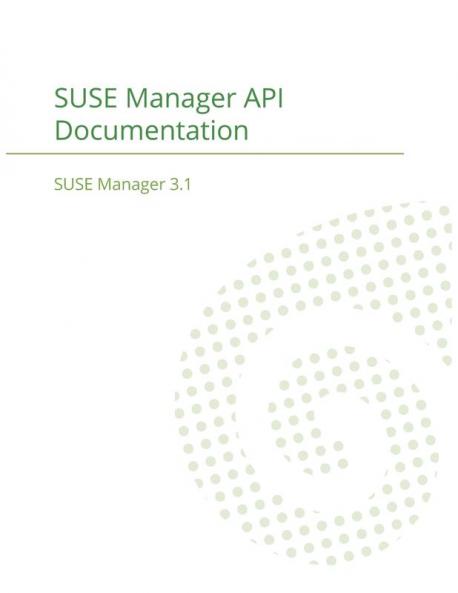 SUSE Manager 3.1: API Documentation