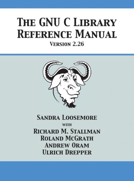 The GNU C Library Reference Manual Version 2.26