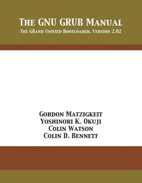 The GNU GRUB Manual: The GRand Unified Bootloader Version 2.02