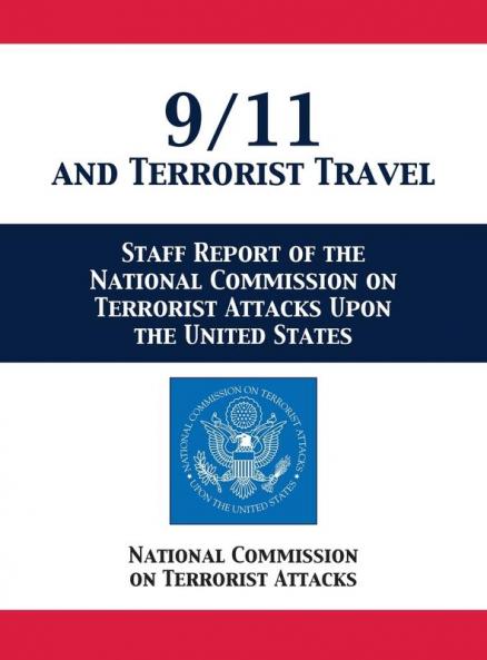 9/11 and Terrorist Travel: Staff Report of the National Commission on Terrorist Attacks Upon the United States