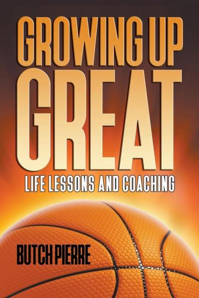 Growing Up Great: Life Lessons and Coaching