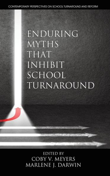 Enduring Myths That Inhibit School Turnaround (hc)