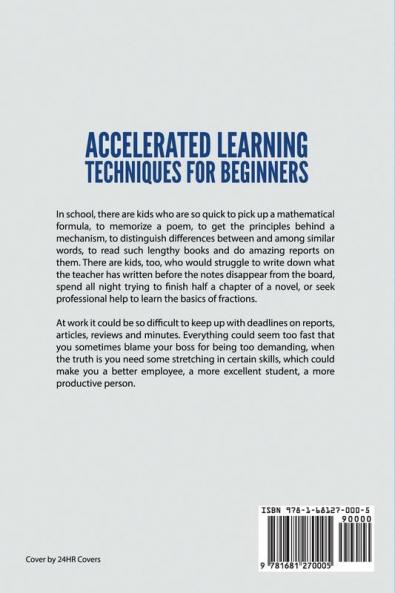 Accelerated Learning Techniques For Beginners: Effective Tips to Improve Your Memory and Reading Comprehension Learn More and Faster Enhance Intellect