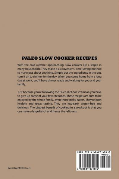 Paleo Slow Cooker Recipes: Easy Low-Carb and Gluten-Free Recipes For Paleo Diet
