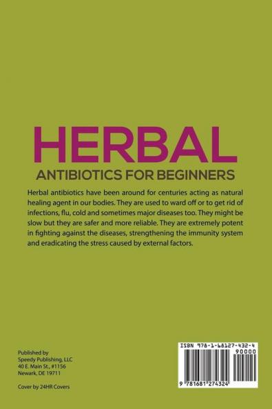 Herbal Antibiotics For Beginners: Treat Heal Prevent Illness and Resist Viral Infections