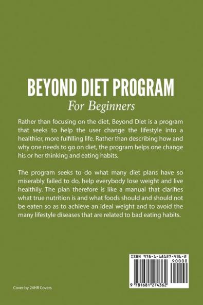 Beyond Diet Program For Beginners: Lose Weight Burn Fat Get a Slim Body Increase Energy and Live Healthy