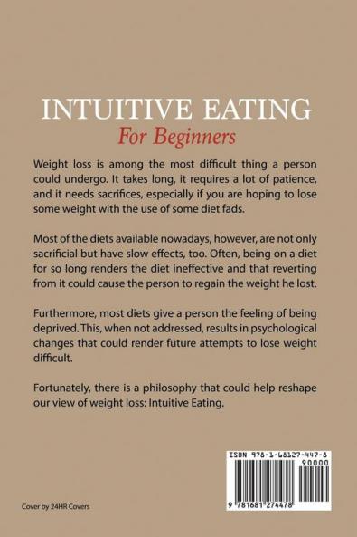 Intuitive Eating For Beginners: Listen to Your Body's Hunger Signals and Attain a Healthy Weight