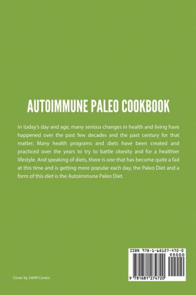 Autoimmune Paleo Cookbook: Healthy and Easy Anti-Inflammatory Recipes For Healing Autoimmune Disorders and Disease