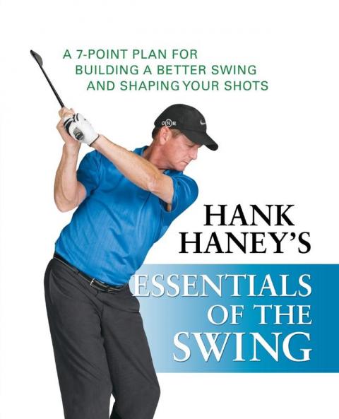 Hank Haney's Essentials of the Swing