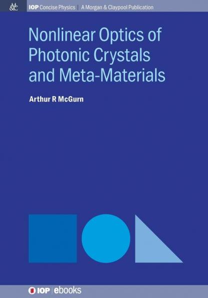 Nonlinear Optics of Photonic Crystals and Meta-Materials (IOP Concise Physics)