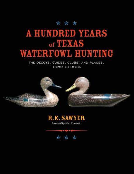 A Hundred Years of Texas Waterfowl Hunting