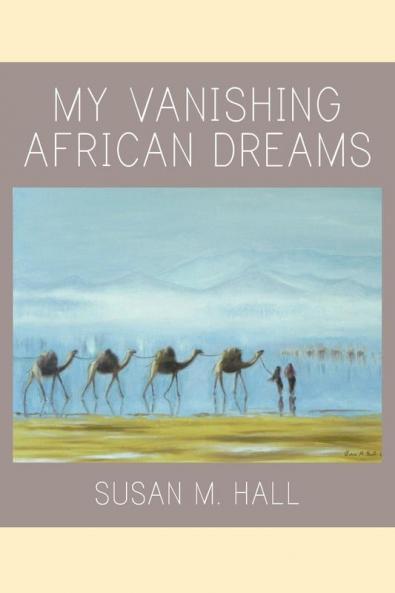 My Vanishing African Dreams