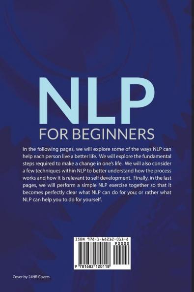 NLP For Beginners: Neuro-Linguistic Programming Techniques Essential Guide to Treat and Overcome Depression Cold Allergies Bad Habits Illnesses and Disorders