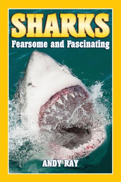 Sharks: Fearsome and Fascinating