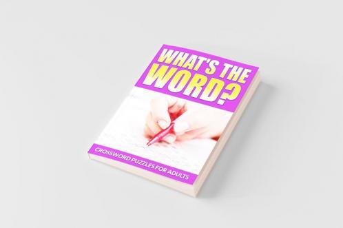 What's The Word? Crossword Puzzles For Adults