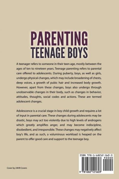 Parenting Teenage Boys: How to Raise Your Teen Son During His Adolescent Period Guide