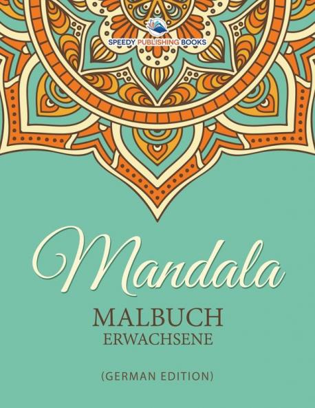 Mandala Malbuch Erwachsene (German Edition)